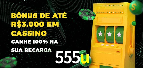 555u melhor bônus de depósito