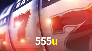 Welcome Bonus 555u